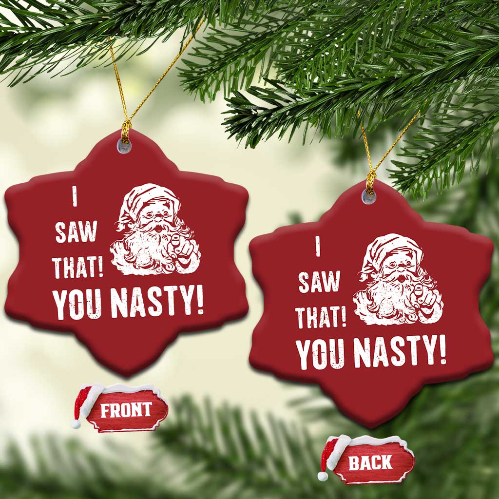 Funny Xmas Santa Christmas Ornament I Saw That You Nasty Xmas Naughty Kids TS11 Snow Flake Red Print Your Wear