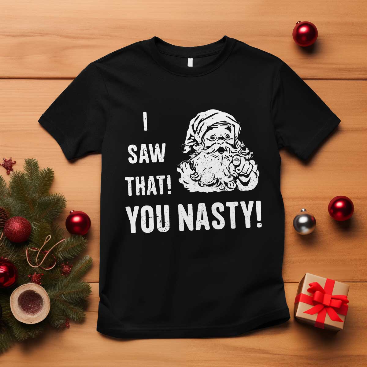 Funny Christmas Santa T Shirt I Saw That You Nasty Xmas Naughty Kids TS11 Black Print Your Wear