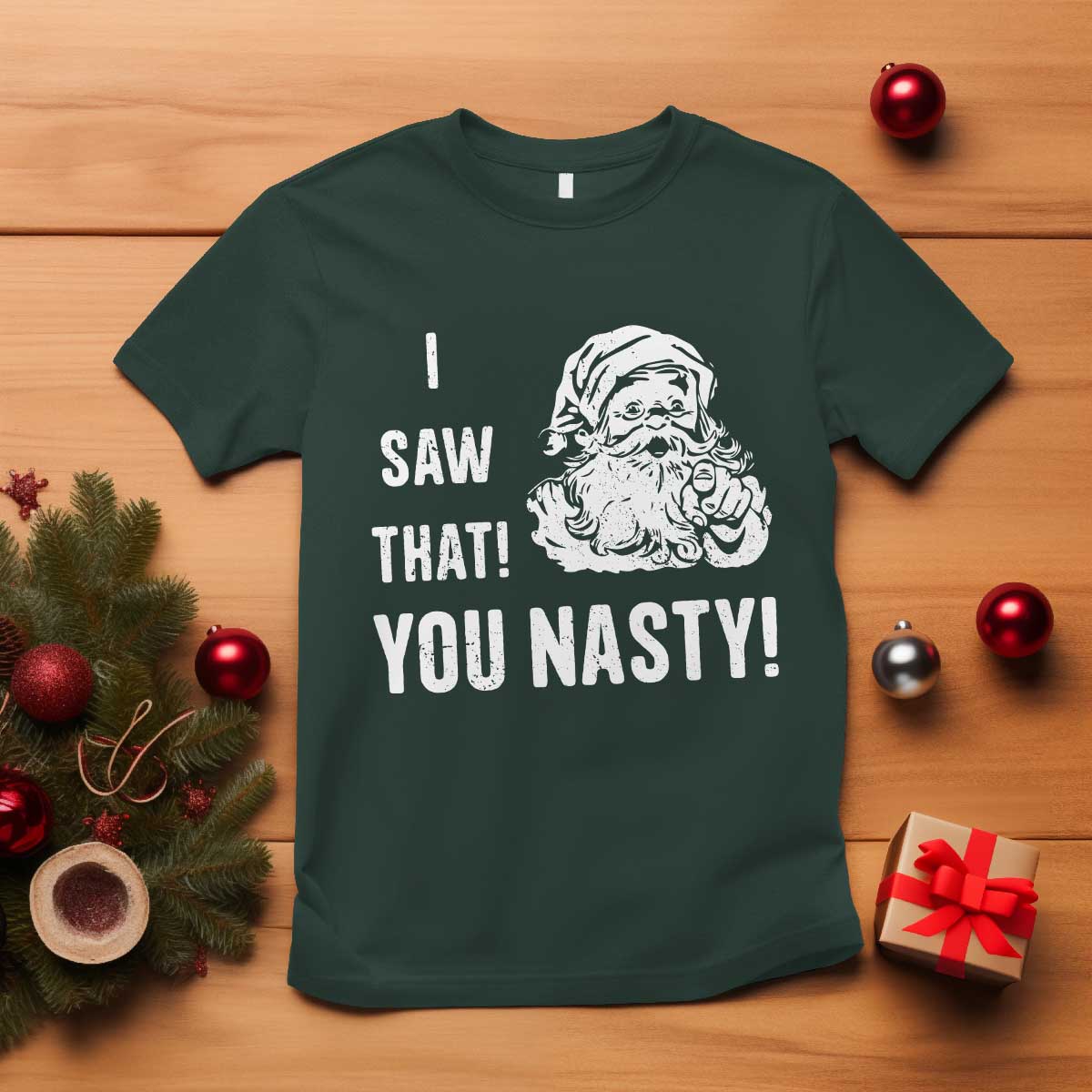 Funny Christmas Santa T Shirt I Saw That You Nasty Xmas Naughty Kids TS11 Dark Forest Green Print Your Wear