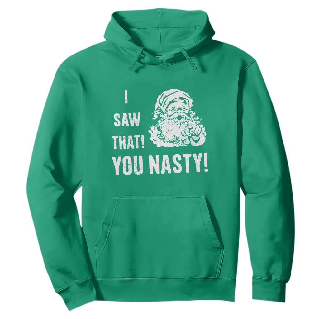 Funny Christmas Santa Hoodie I Saw That You Nasty Xmas Naughty Kids TS11 Irish Green Print Your Wear