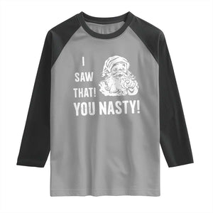 Funny Christmas Santa Raglan Shirt I Saw That You Nasty Xmas Naughty Kids TS11 Sport Gray Black Print Your Wear