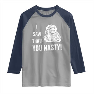 Funny Christmas Santa Raglan Shirt I Saw That You Nasty Xmas Naughty Kids TS11 Sport Gray Navy Print Your Wear