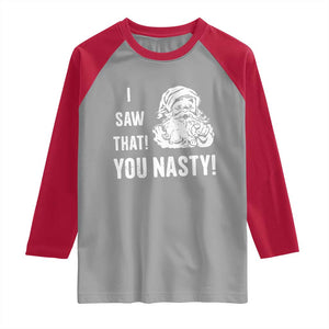 Funny Christmas Santa Raglan Shirt I Saw That You Nasty Xmas Naughty Kids TS11 Sport Gray Red Print Your Wear