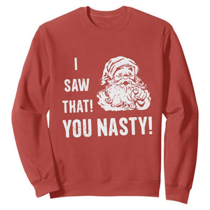 Funny Christmas Santa Sweatshirt I Saw That You Nasty Xmas Naughty Kids TS11 Red Print Your Wear