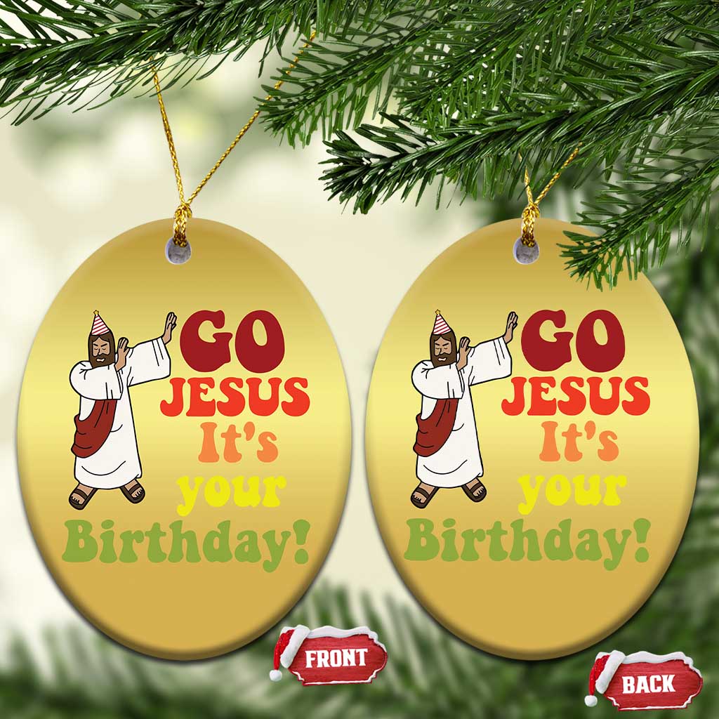 Funny Christian Xmas Christmas Ornament Go Jesus It's Your Birthday TS11 Oval Gold Print Your Wear