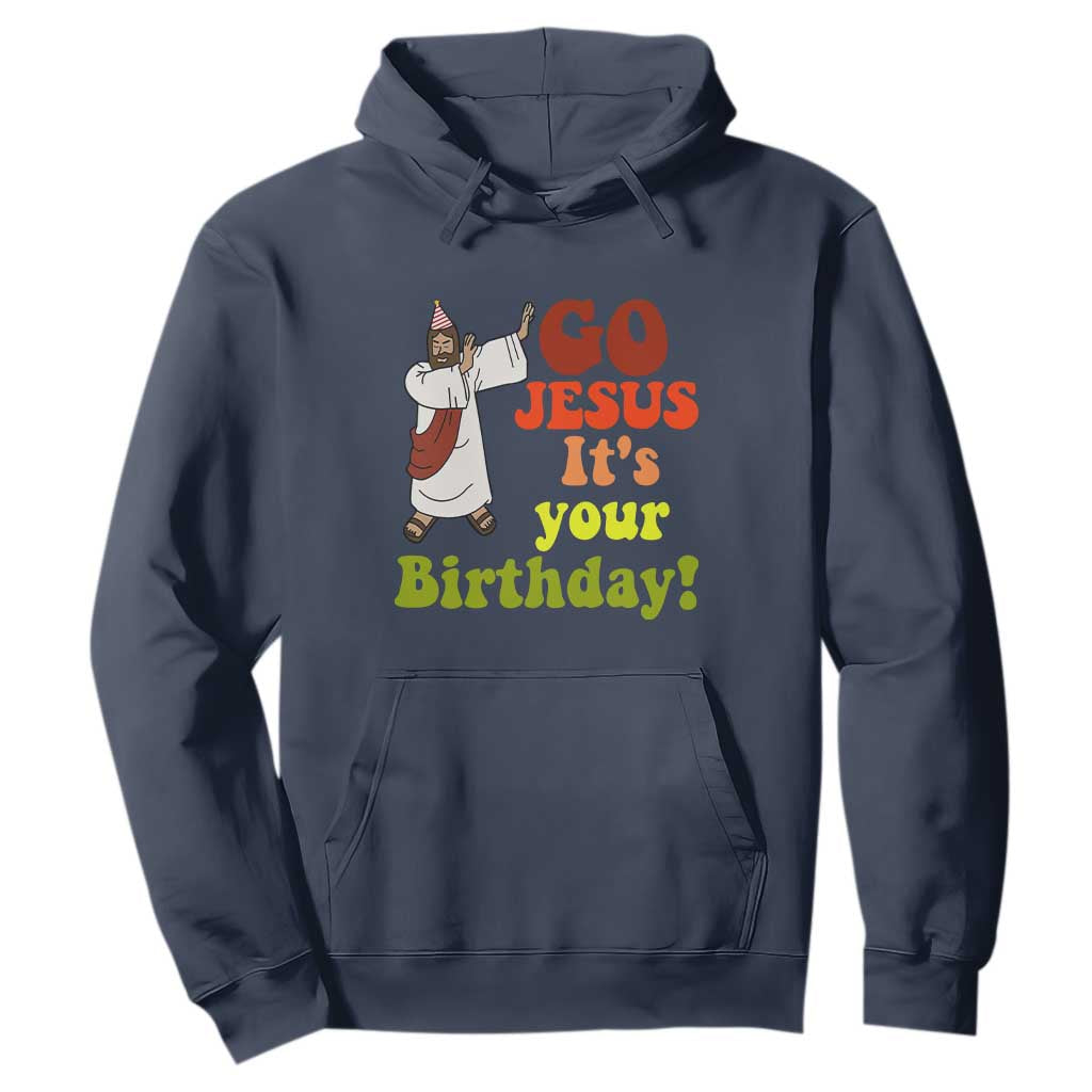Funny Christian Christmas Hoodie Go Jesus It's Your Birthday TS11 Navy Print Your Wear