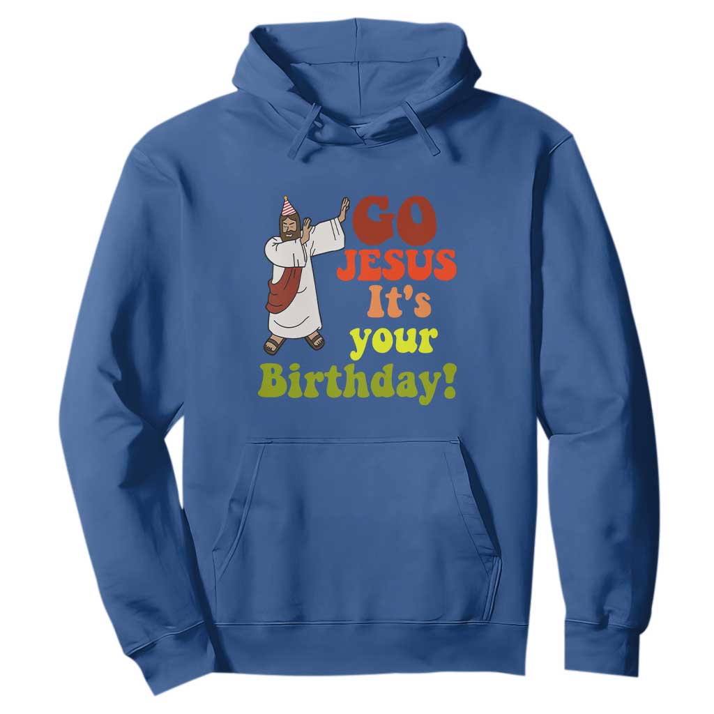 Funny Christian Christmas Hoodie Go Jesus It's Your Birthday TS11 Royal Blue Print Your Wear