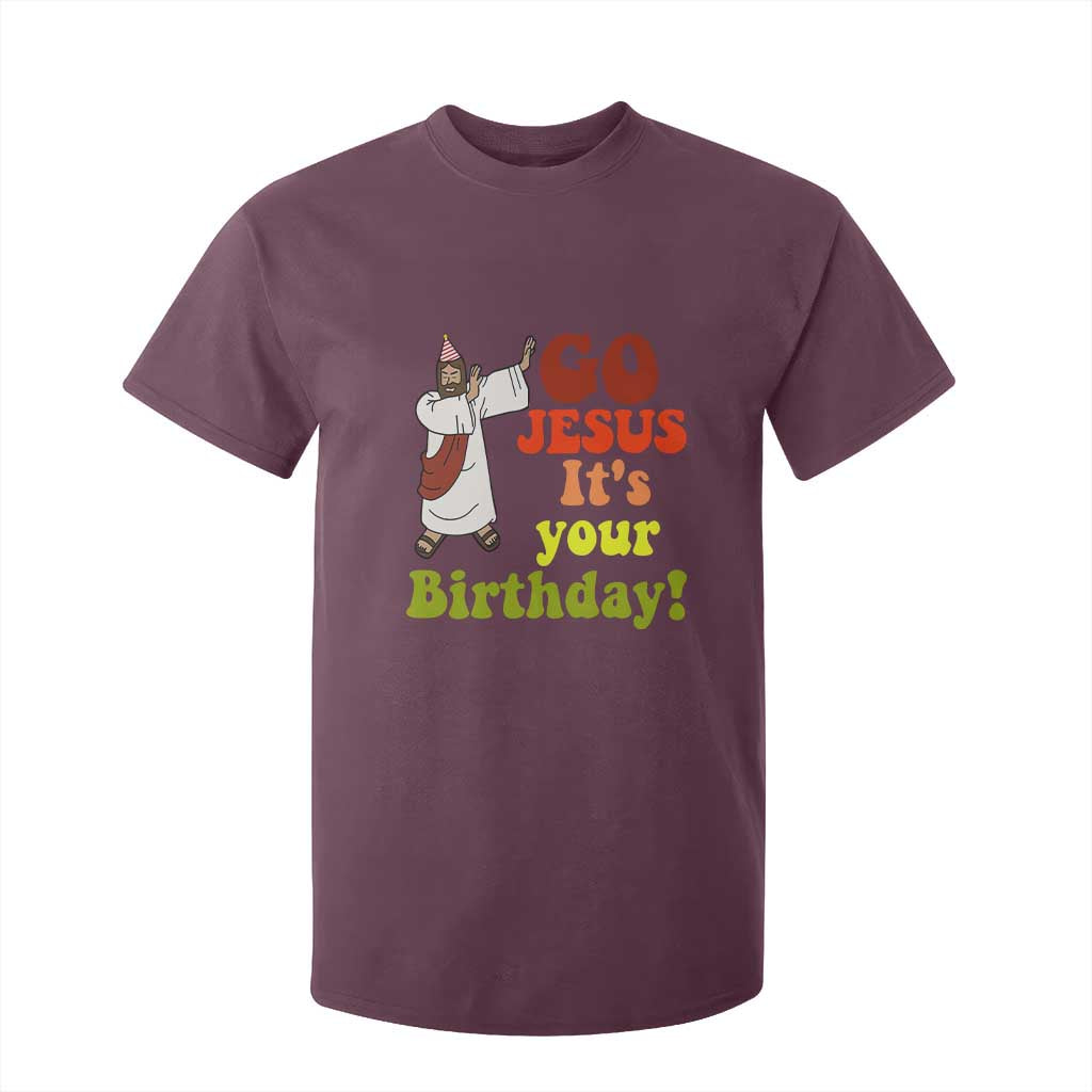 Funny Christian Christmas T Shirt For Kid Go Jesus It's Your Birthday TS11 Maroon Print Your Wear