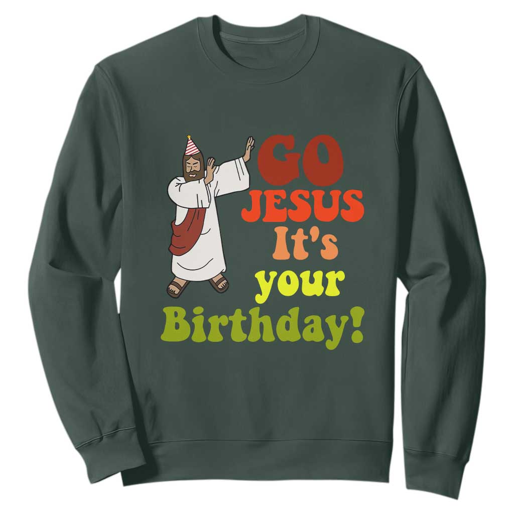 Funny Christian Christmas Sweatshirt Go Jesus It's Your Birthday TS11 Dark Forest Green Print Your Wear