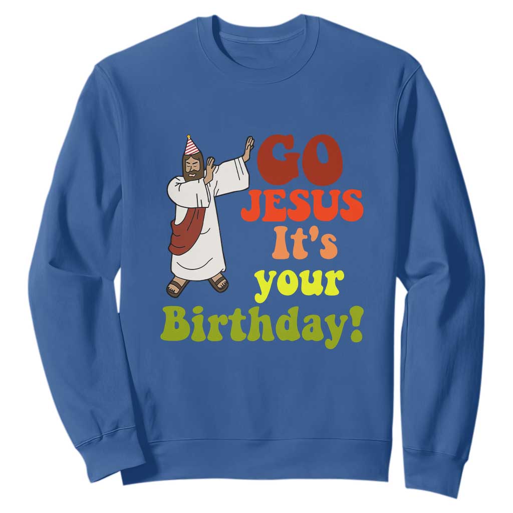 Funny Christian Christmas Sweatshirt Go Jesus It's Your Birthday TS11 Royal Blue Print Your Wear