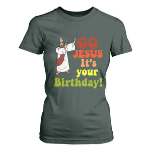 Funny Christian Christmas T Shirt For Women Go Jesus It's Your Birthday TS11 Dark Forest Green Print Your Wear