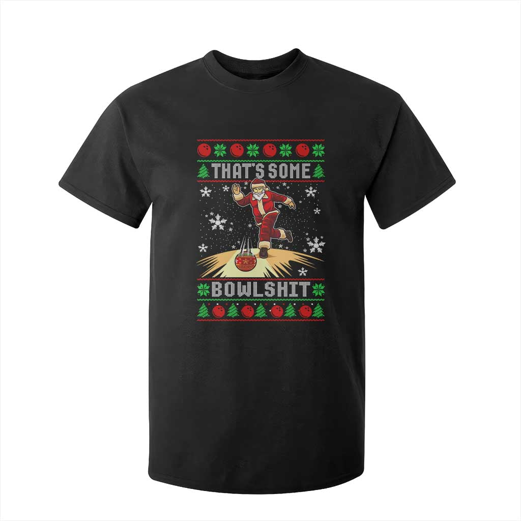 Funny Christmas Bowling T Shirt For Kid Thats Some Bowlshit Xmas Bowler Santa TS11 Black Print Your Wear