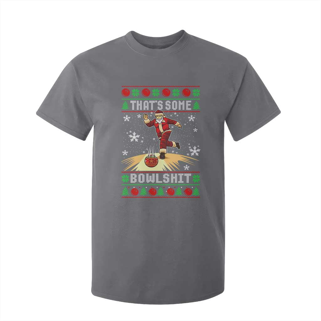 Funny Christmas Bowling T Shirt For Kid Thats Some Bowlshit Xmas Bowler Santa TS11 Charcoal Print Your Wear