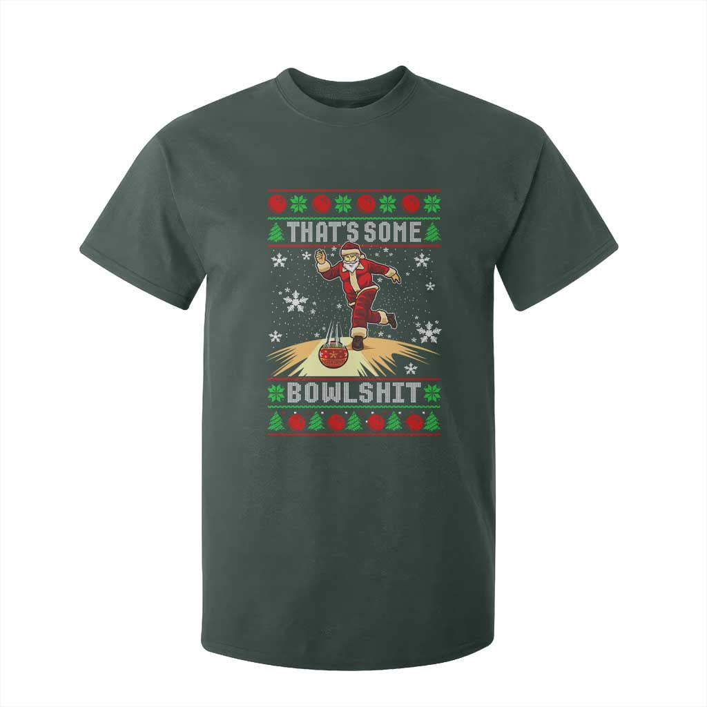 Funny Christmas Bowling T Shirt For Kid Thats Some Bowlshit Xmas Bowler Santa TS11 Dark Forest Green Print Your Wear