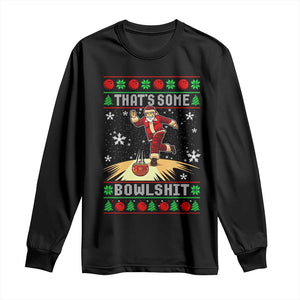 Funny Christmas Bowling Long Sleeve Shirt Thats Some Bowlshit Xmas Bowler Santa TS11 Black Print Your Wear