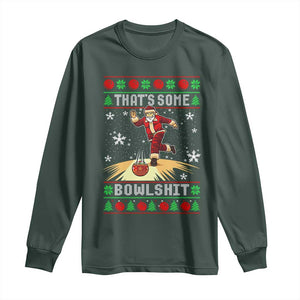 Funny Christmas Bowling Long Sleeve Shirt Thats Some Bowlshit Xmas Bowler Santa TS11 Dark Forest Green Print Your Wear