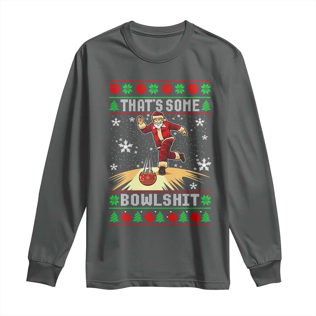 Funny Christmas Bowling Long Sleeve Shirt Thats Some Bowlshit Xmas Bowler Santa TS11 Dark Heather Print Your Wear