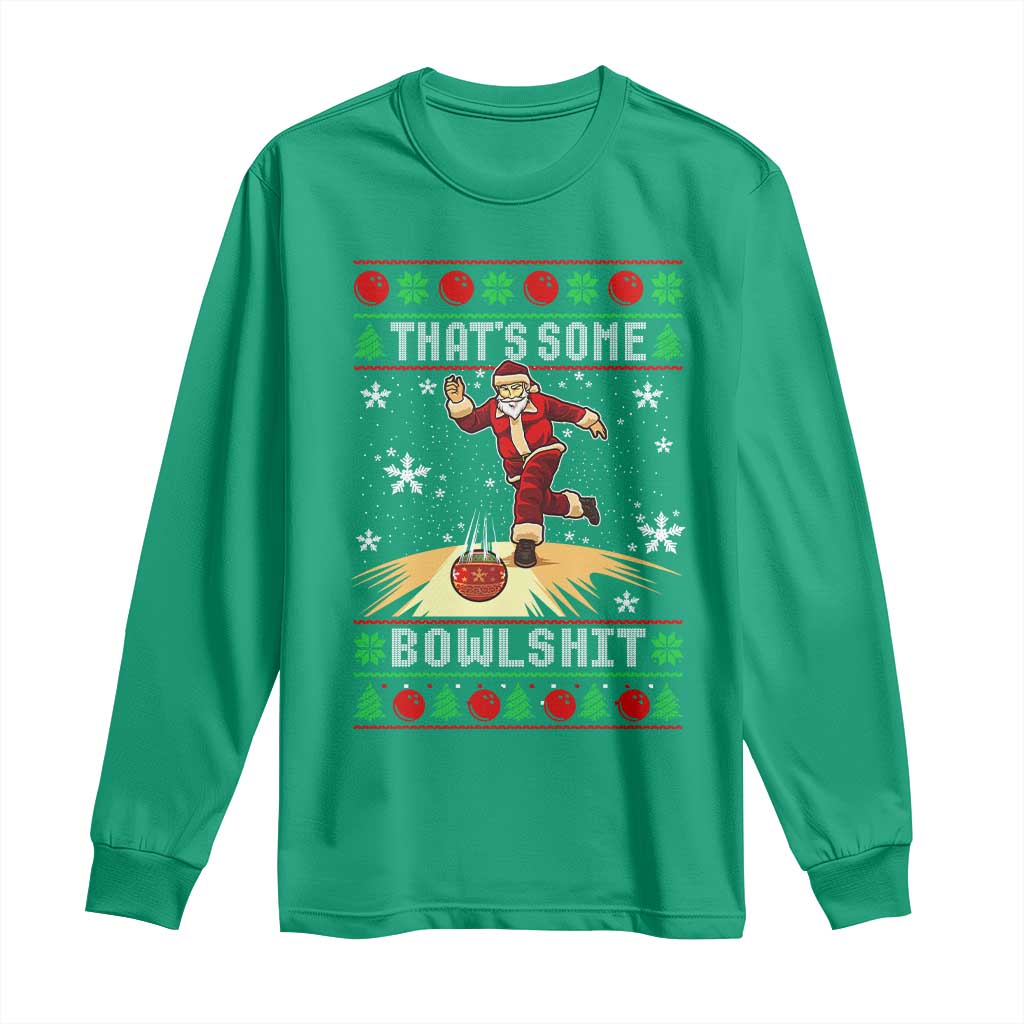 Funny Christmas Bowling Long Sleeve Shirt Thats Some Bowlshit Xmas Bowler Santa TS11 Irish Green Print Your Wear