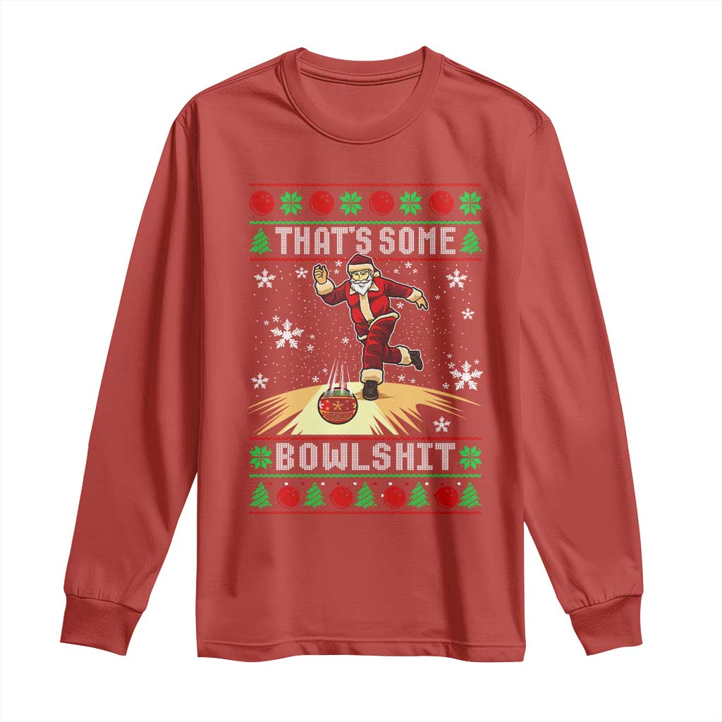 Funny Christmas Bowling Long Sleeve Shirt Thats Some Bowlshit Xmas Bowler Santa TS11 Red Print Your Wear