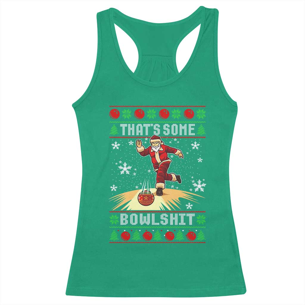 Funny Christmas Bowling Racerback Tank Top Thats Some Bowlshit Xmas Bowler Santa TS11 Irish Green Print Your Wear