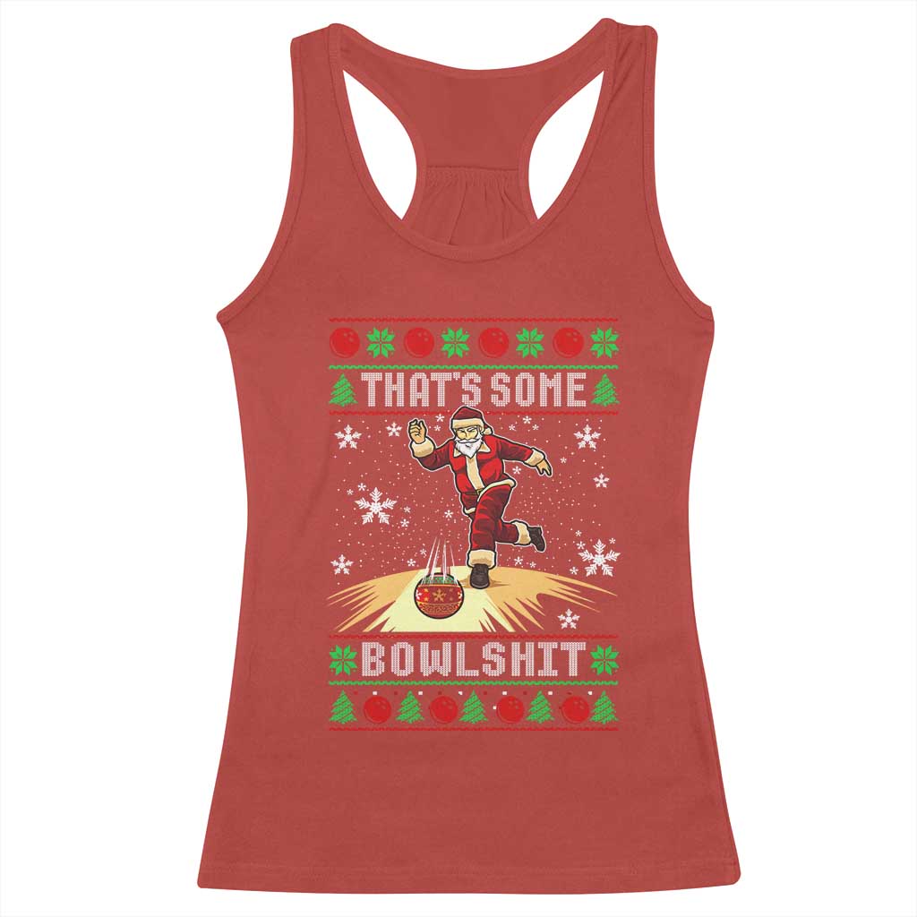 Funny Christmas Bowling Racerback Tank Top Thats Some Bowlshit Xmas Bowler Santa TS11 Red Print Your Wear