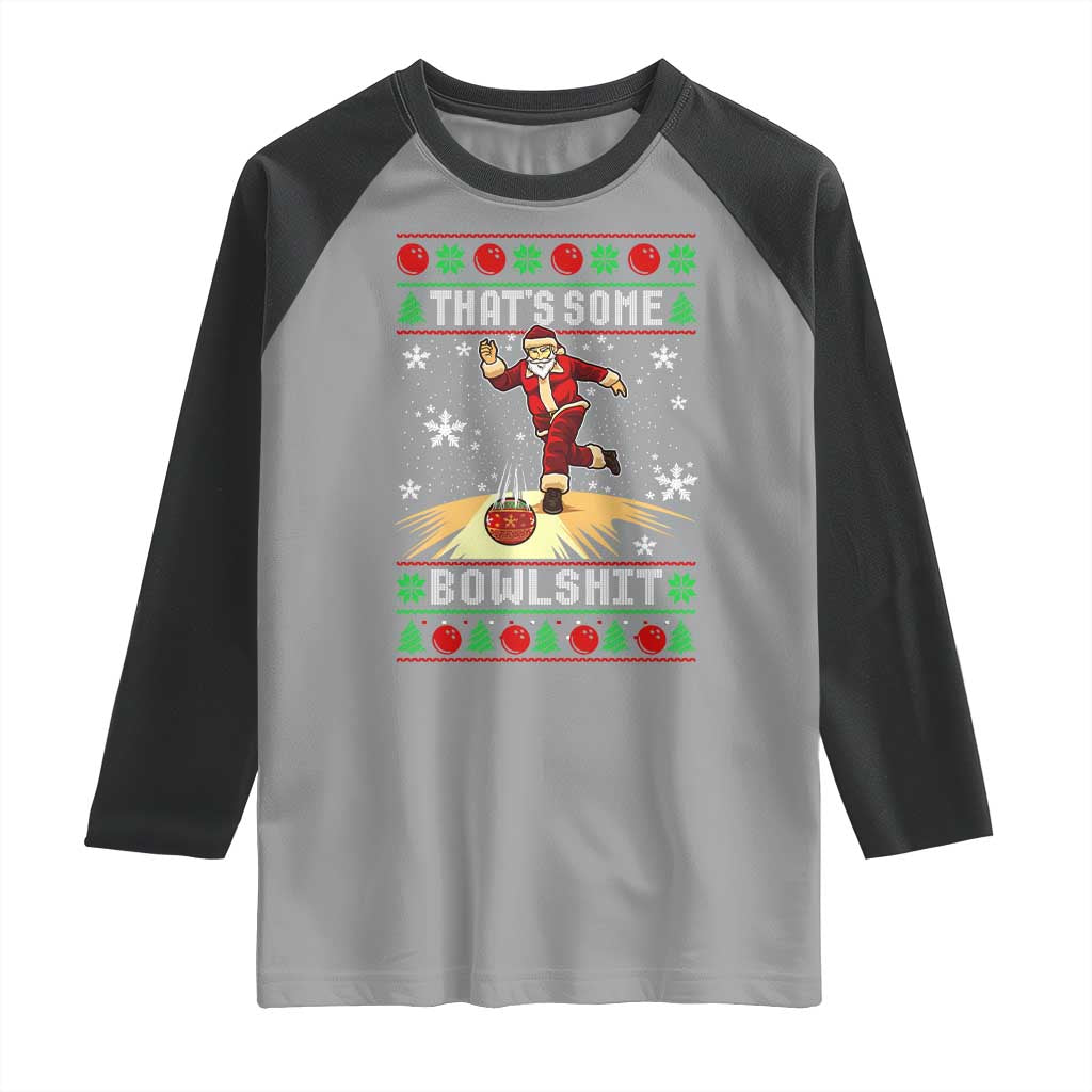 Funny Christmas Bowling Raglan Shirt Thats Some Bowlshit Xmas Bowler Santa TS11 Sport Gray Black Print Your Wear