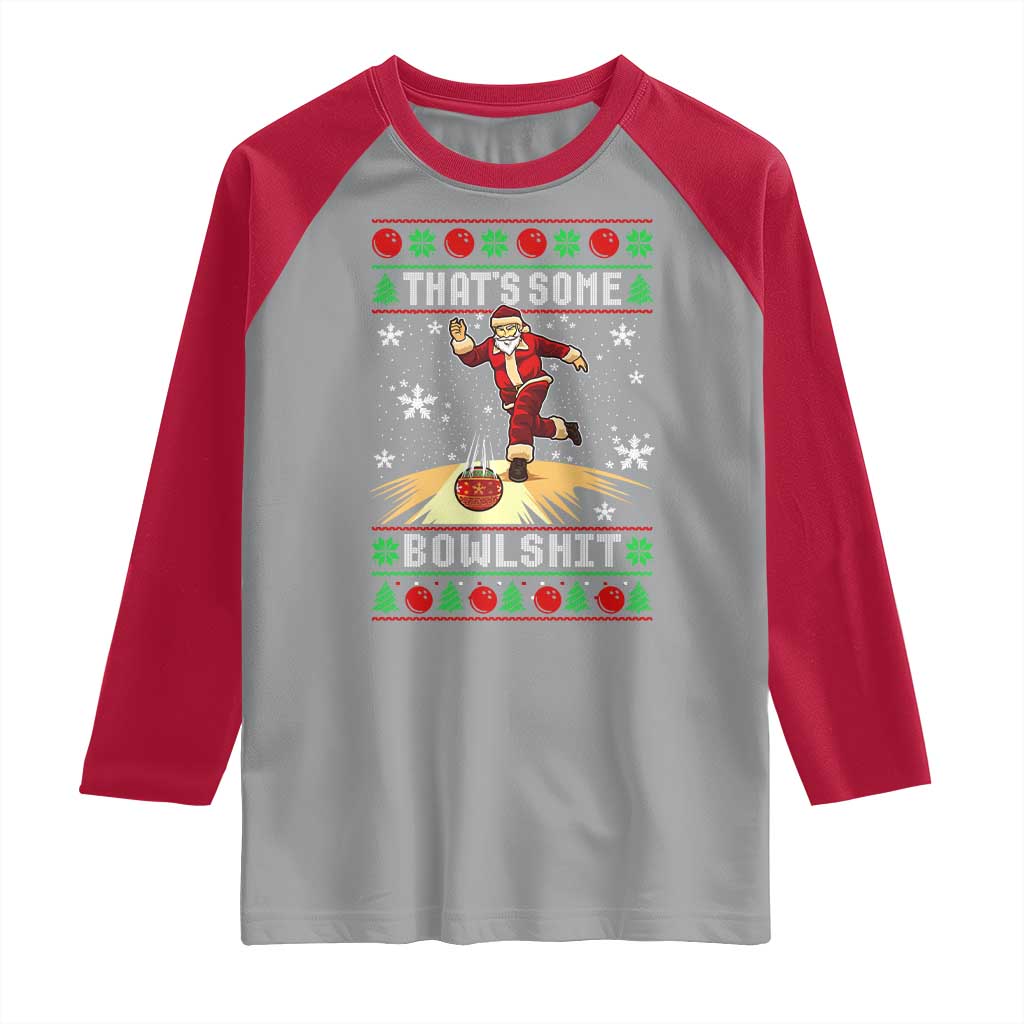 Funny Christmas Bowling Raglan Shirt Thats Some Bowlshit Xmas Bowler Santa TS11 Sport Gray Red Print Your Wear