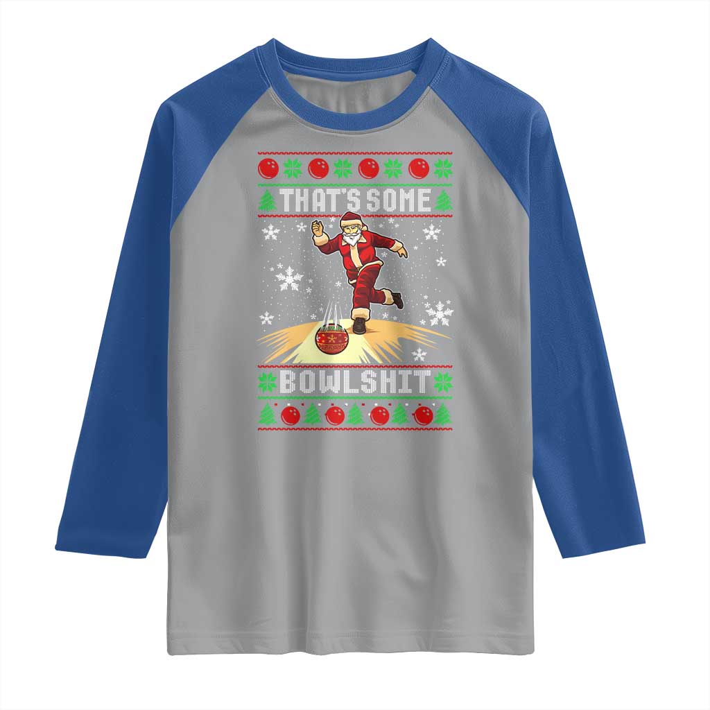 Funny Christmas Bowling Raglan Shirt Thats Some Bowlshit Xmas Bowler Santa TS11 Sport Gray Royal Print Your Wear