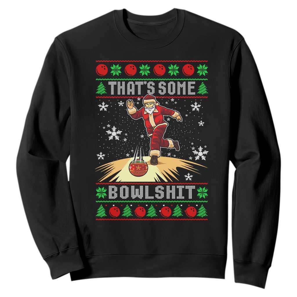 Funny Christmas Bowling Sweatshirt Thats Some Bowlshit Xmas Bowler Santa TS11 Black Print Your Wear