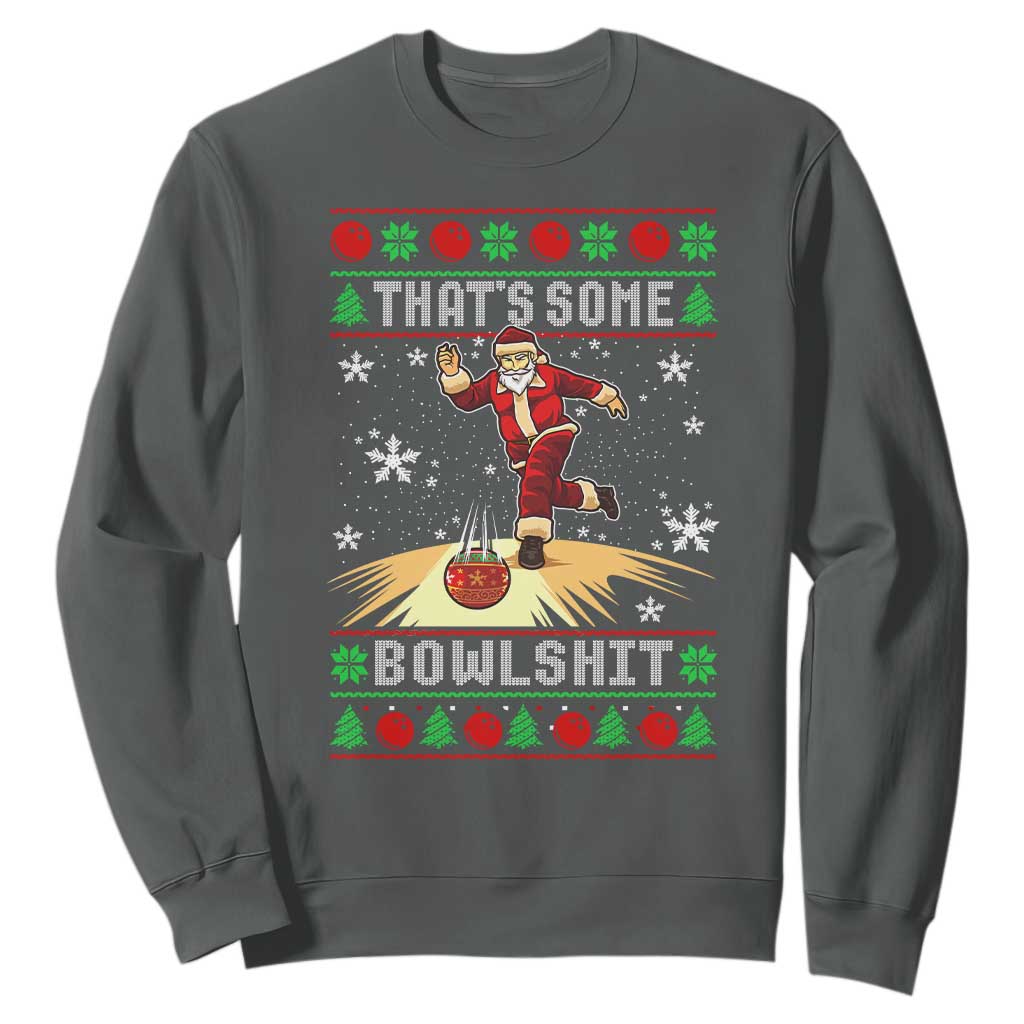 Funny Christmas Bowling Sweatshirt Thats Some Bowlshit Xmas Bowler Santa TS11 Dark Heather Print Your Wear
