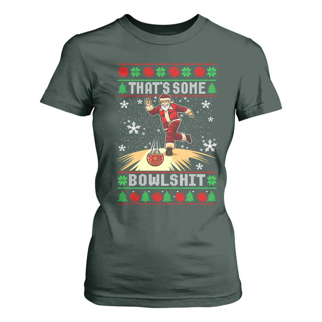 Funny Christmas Bowling T Shirt For Women Thats Some Bowlshit Xmas Bowler Santa TS11 Dark Forest Green Print Your Wear