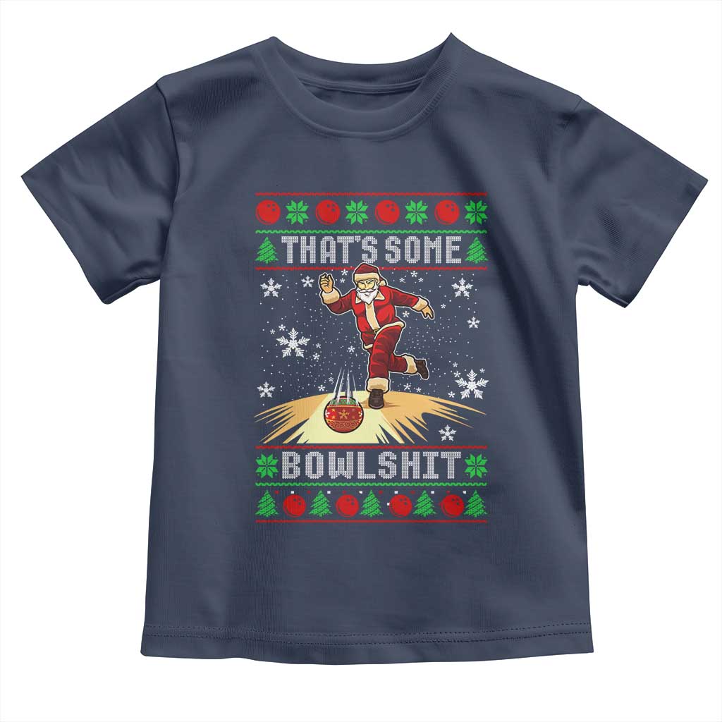 Funny Christmas Bowling Toddler T Shirt Thats Some Bowlshit Xmas Bowler Santa TS11 Navy Print Your Wear