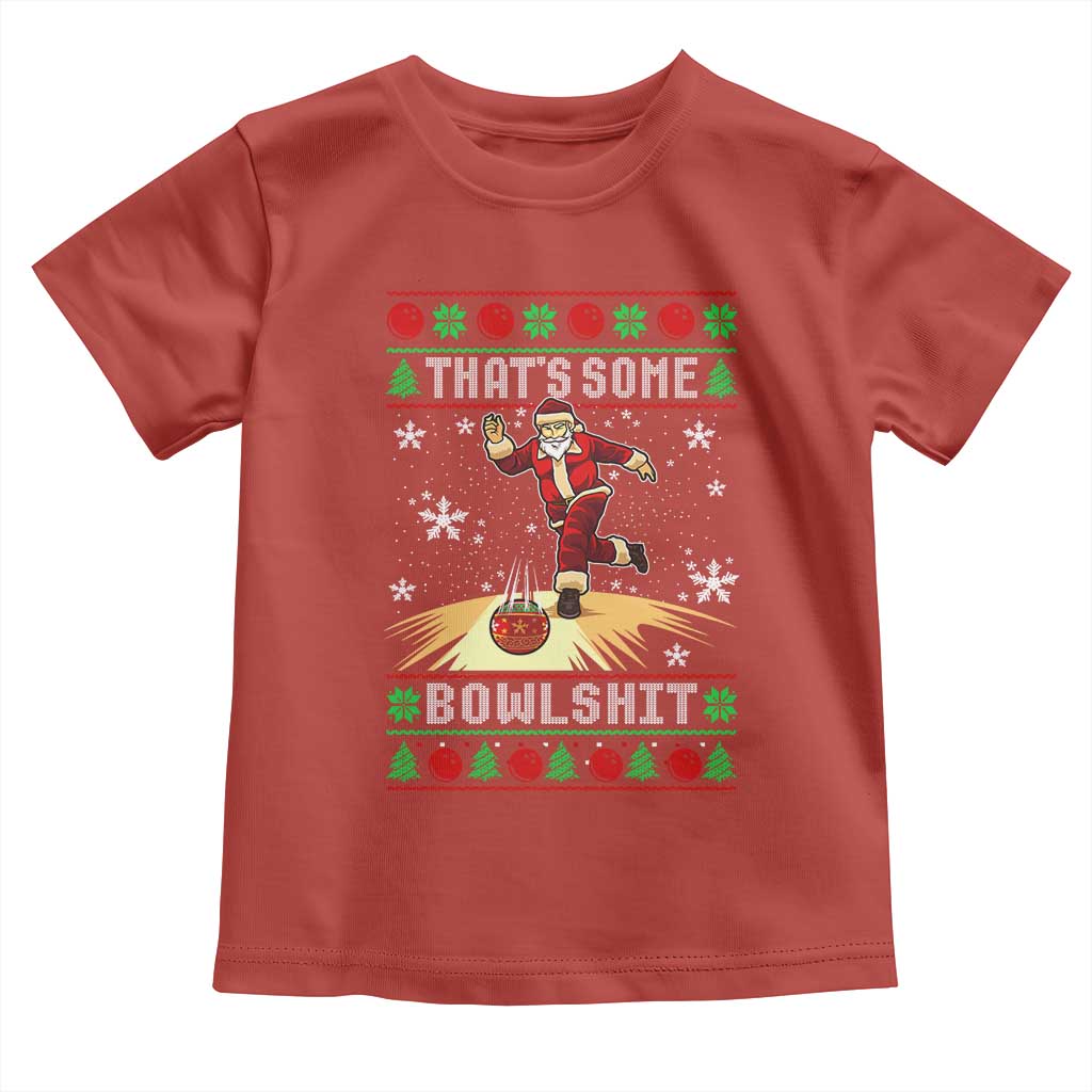 Funny Christmas Bowling Toddler T Shirt Thats Some Bowlshit Xmas Bowler Santa TS11 Red Print Your Wear