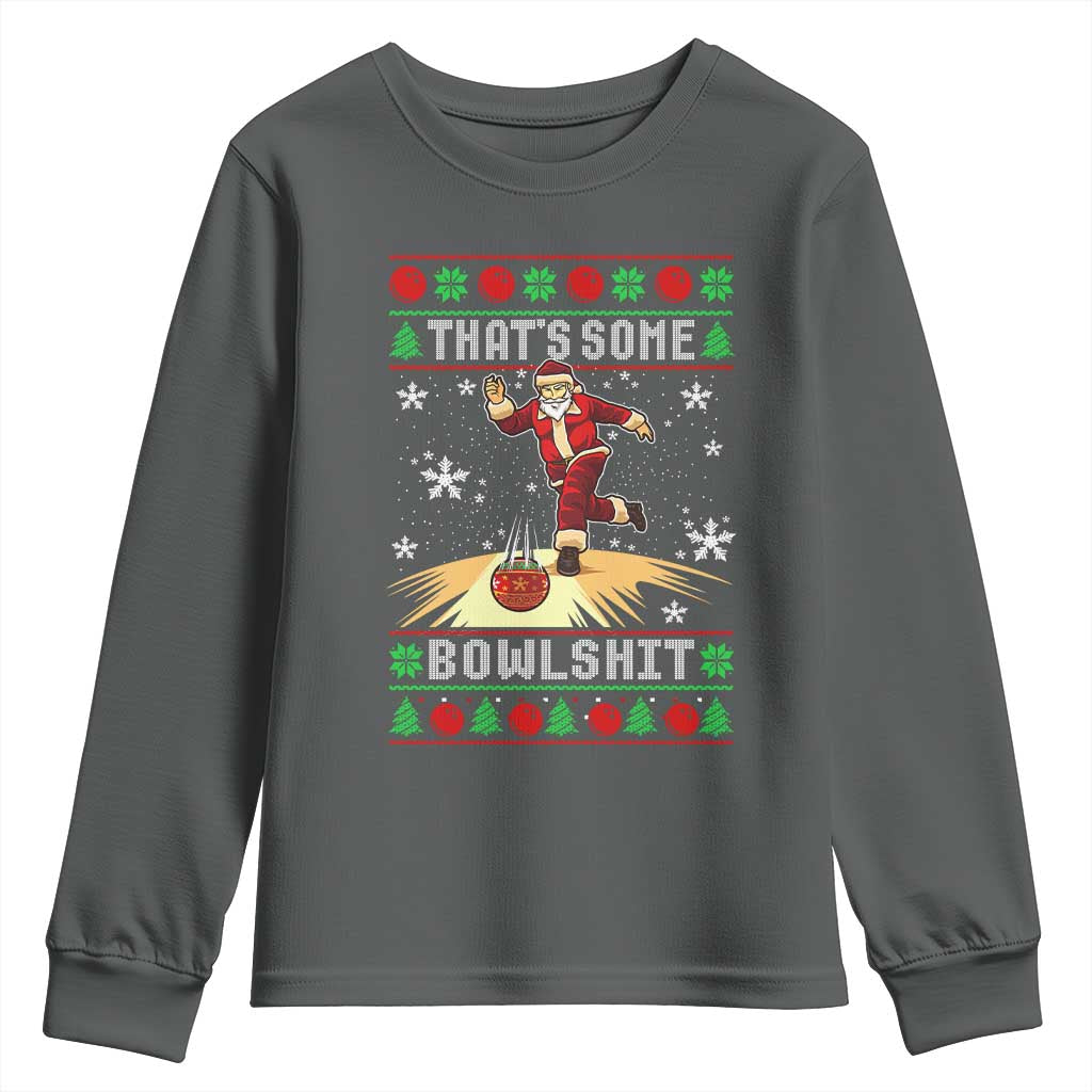 Funny Christmas Bowling Youth Sweatshirt Thats Some Bowlshit Xmas Bowler Santa TS11 Dark Heather Print Your Wear