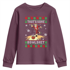Funny Christmas Bowling Youth Sweatshirt Thats Some Bowlshit Xmas Bowler Santa TS11 Maroon Print Your Wear