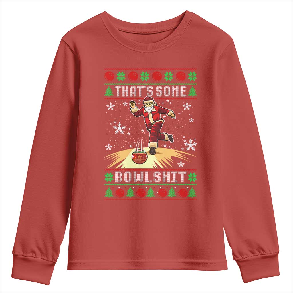 Funny Christmas Bowling Youth Sweatshirt Thats Some Bowlshit Xmas Bowler Santa TS11 Red Print Your Wear