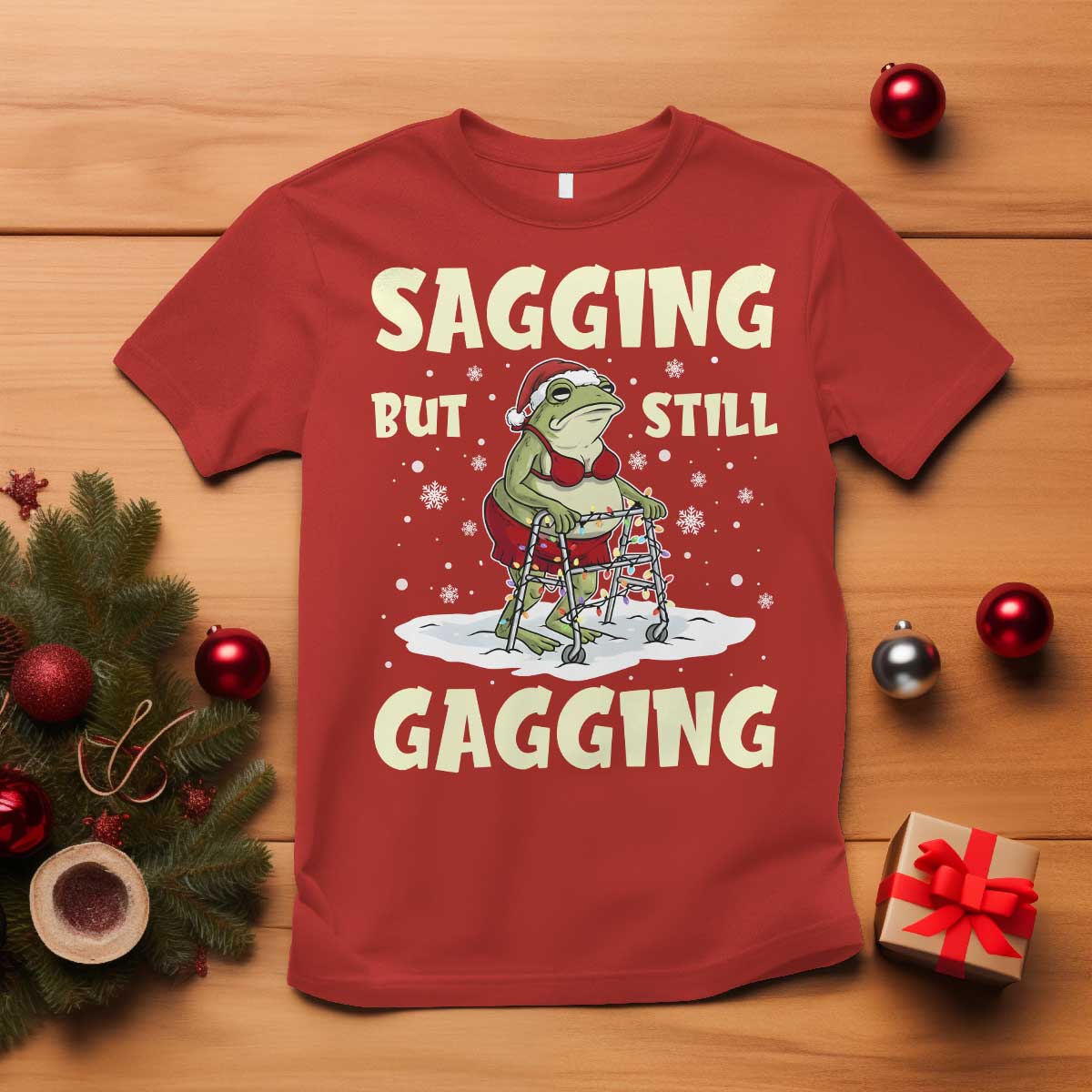 Funny Sagging But Still Gagging Christmas Frog T Shirt Funny Cringe Meme Gag Humor TS11 Red Print Your Wear