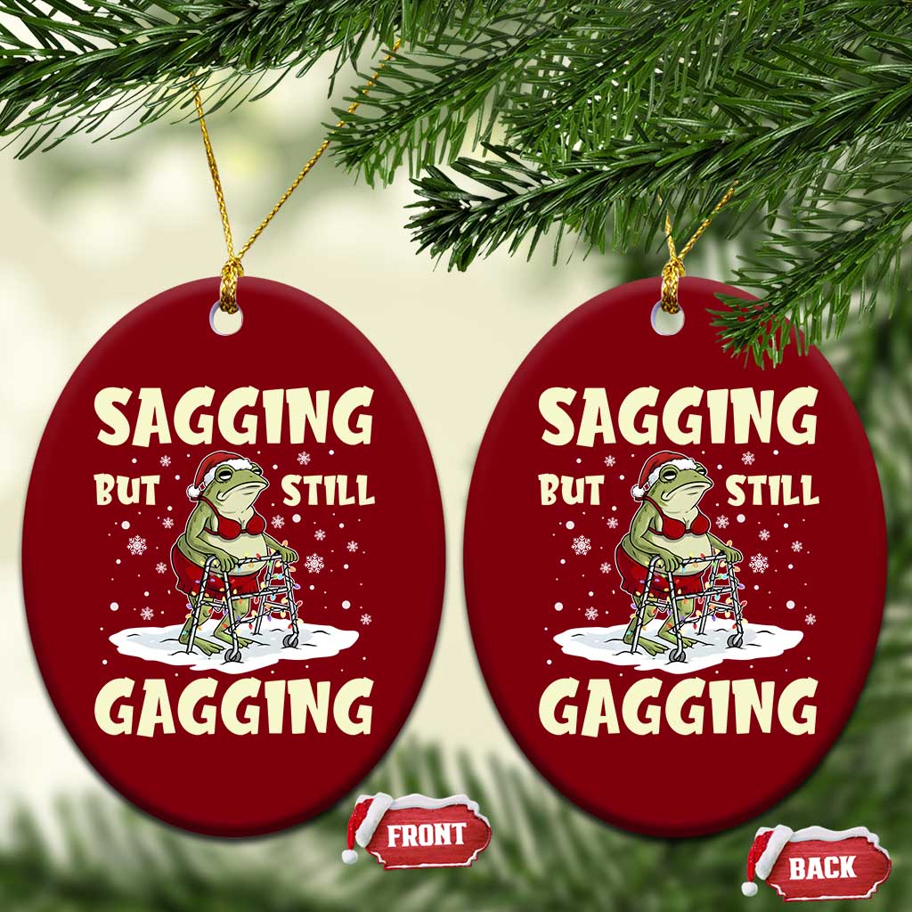 Funny Sagging But Still Gagging Christmas Frog Ceramic Ornament Funny Cringe Meme Gag Humor TS11 Print Your Wear