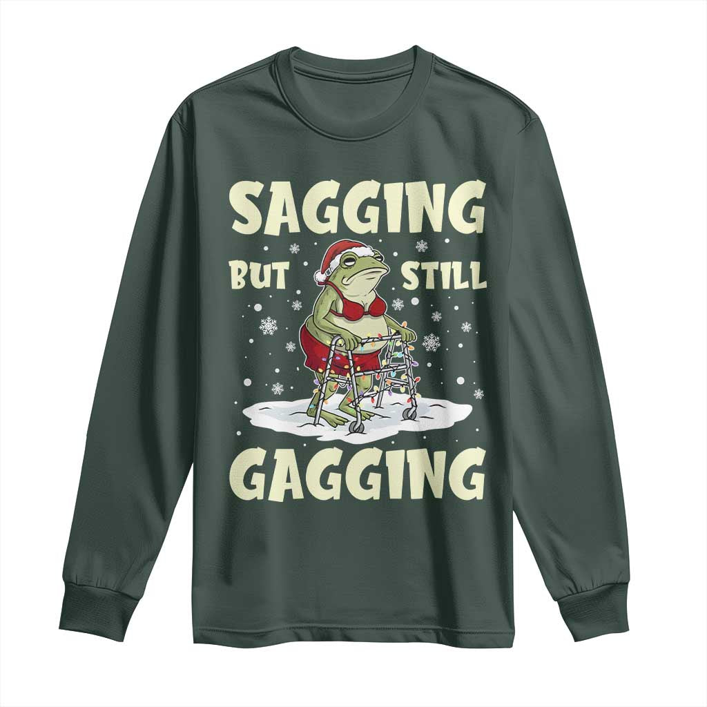 Funny Sagging But Still Gagging Christmas Frog Long Sleeve Shirt Funny Cringe Meme Gag Humor TS11 Dark Forest Green Print Your Wear
