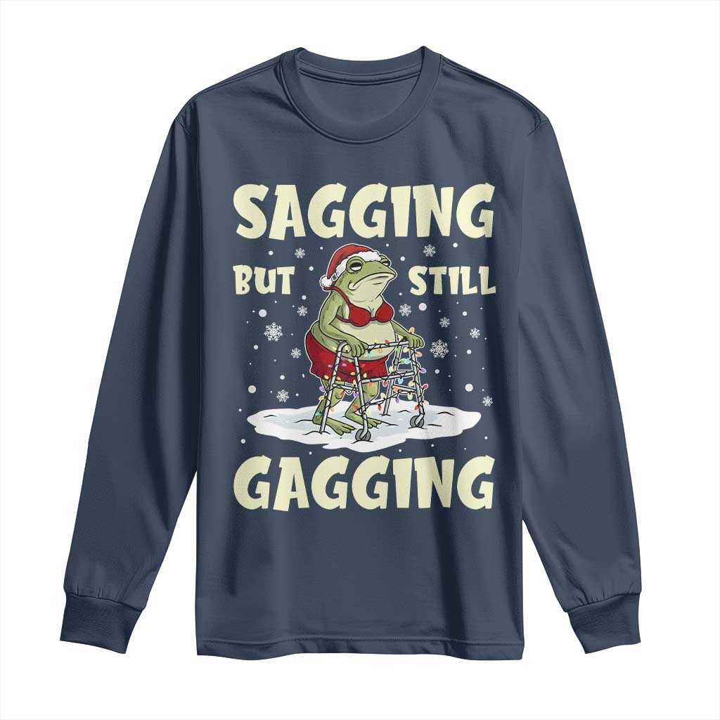Funny Sagging But Still Gagging Christmas Frog Long Sleeve Shirt Funny Cringe Meme Gag Humor TS11 Navy Print Your Wear