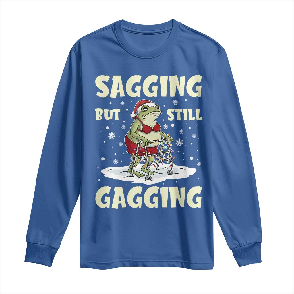 Funny Sagging But Still Gagging Christmas Frog Long Sleeve Shirt Funny Cringe Meme Gag Humor TS11 Royal Blue Print Your Wear