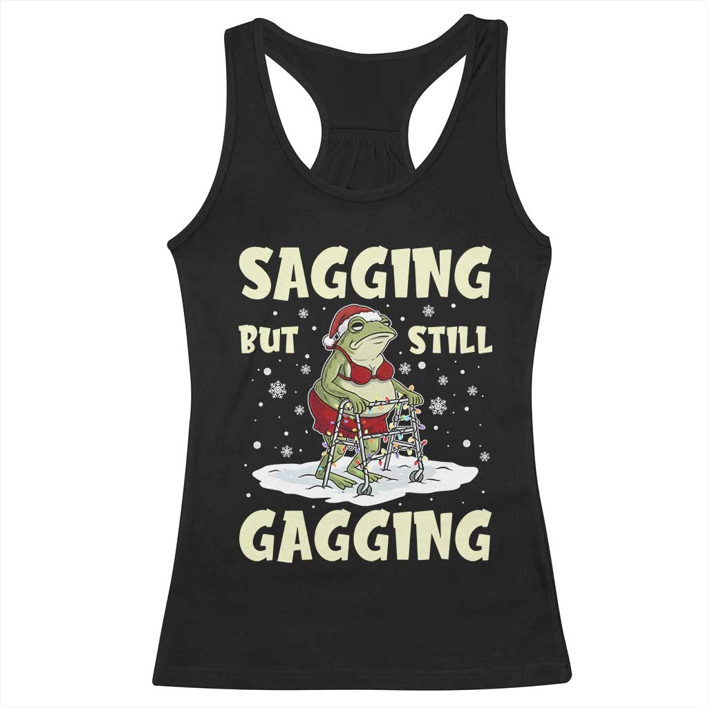 Funny Sagging But Still Gagging Christmas Frog Racerback Tank Top Funny Cringe Meme Gag Humor TS11 Black Print Your Wear