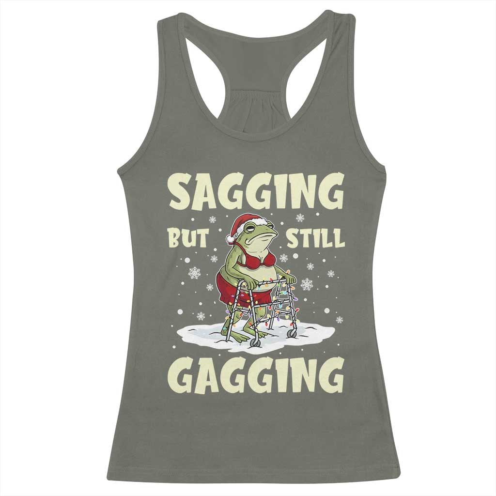 Funny Sagging But Still Gagging Christmas Frog Racerback Tank Top Funny Cringe Meme Gag Humor TS11 Military Green Print Your Wear