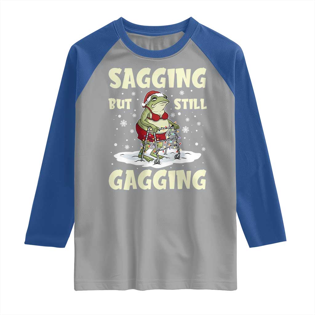 Funny Sagging But Still Gagging Christmas Frog Raglan Shirt Funny Cringe Meme Gag Humor TS11 Sport Gray Royal Print Your Wear