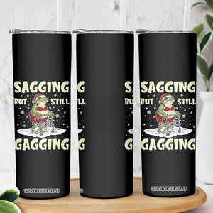 Funny Sagging But Still Gagging Christmas Frog Skinny Tumbler Funny Cringe Meme Gag Humor TS11 Print Your Wear