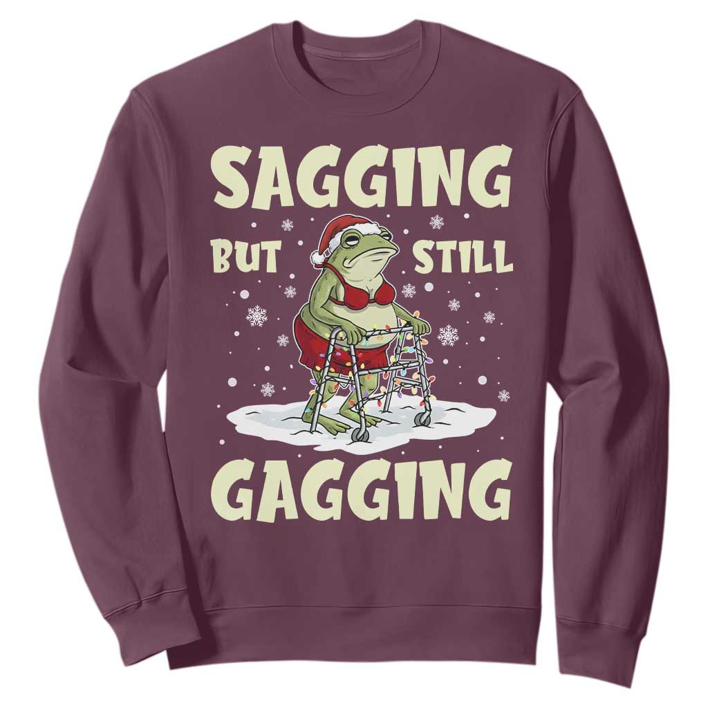 Funny Sagging But Still Gagging Christmas Frog Sweatshirt Funny Cringe Meme Gag Humor TS11 Maroon Print Your Wear