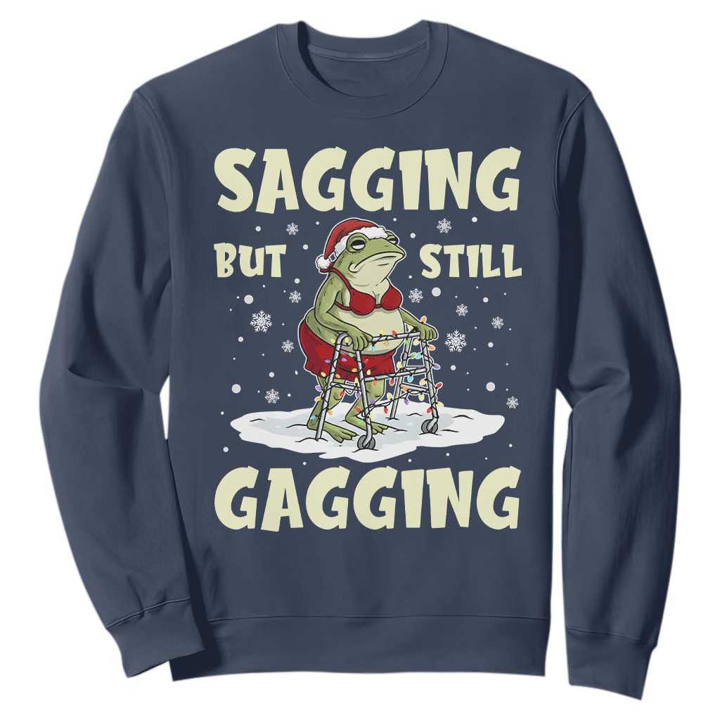 Funny Sagging But Still Gagging Christmas Frog Sweatshirt Funny Cringe Meme Gag Humor TS11 Navy Print Your Wear