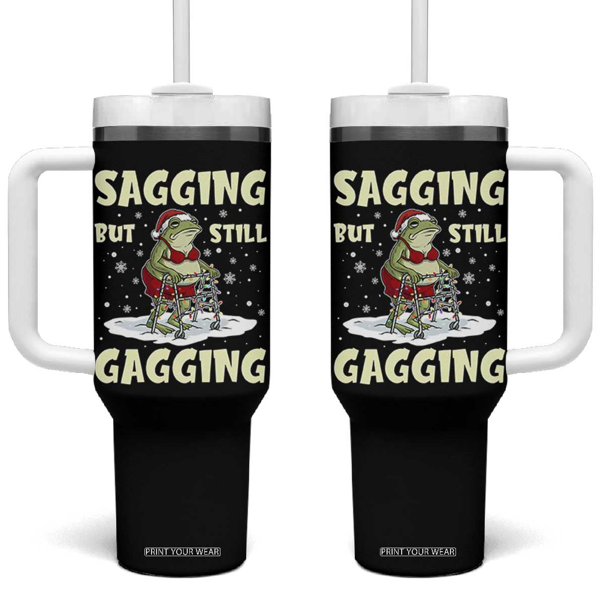 Funny Sagging But Still Gagging Christmas Frog Tumbler With Handle Funny Cringe Meme Gag Humor TS11 One Size: 40 oz Black Print Your Wear
