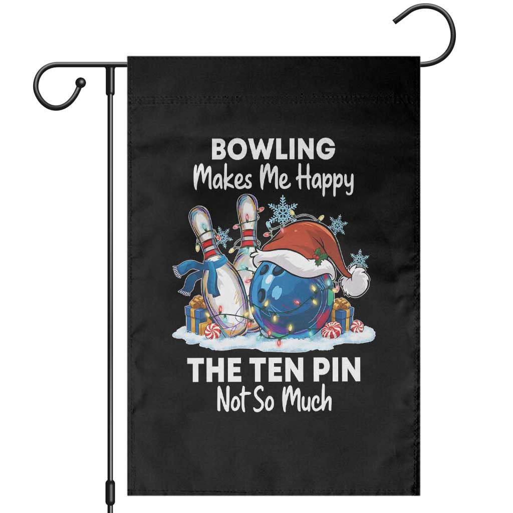 Funny Christmas Bowling Garden Flag Bowling Makes Me Happy The Ten Pin Not So Much TS11 Black Print Your Wear