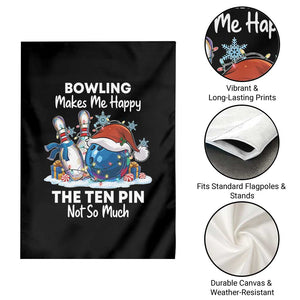 Funny Christmas Bowling Garden Flag Bowling Makes Me Happy The Ten Pin Not So Much TS11 Print Your Wear